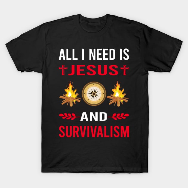 I Need Jesus And Survivalism Prepper Preppers Survival T-Shirt by Good Day